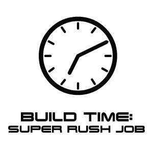 Super Rush Job **CONTACT BEFORE ORDERING FOR ETA**