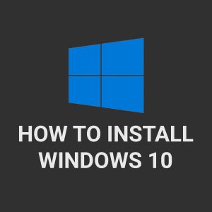 How to install Windows 10