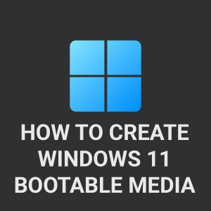 How to create a bootable Windows 10 or 11 USB Media Tool