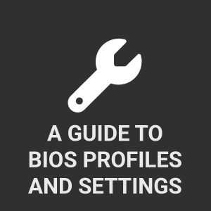A Guide to BIOS Profiles & Settings for ASUS motherboards