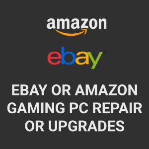 eBay & Amazon Gaming PC repair or upgrade